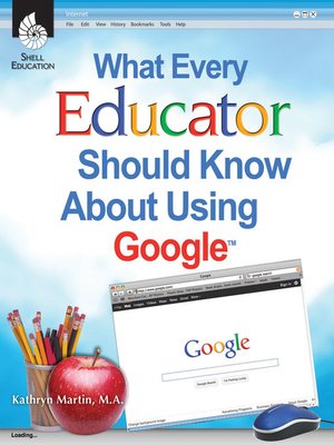 cover image of What Every Educator Should Know About Using GoogleTM